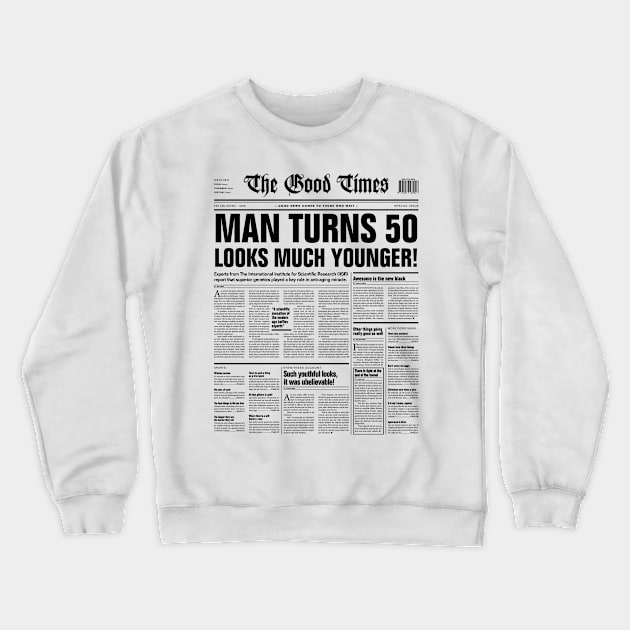 Funny Sarcastic Newspaper Headline Man 50th Birthday BLACK Crewneck Sweatshirt by Grandeduc